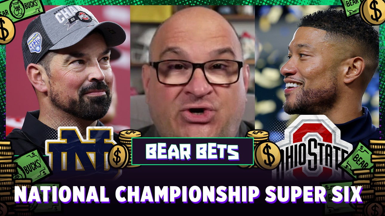 CFP National Championship Super Six: Ohio State vs. Notre Dame | Bear Bets